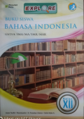 Explore Bahasa Indonesia kelas XII, Pendamping. BOS 2021