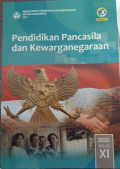 Pendidikan Pancasila dan kewarganegaraan kelas XI.Buku siswa,BOS 2020
